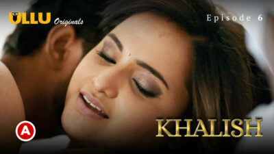 Khalish 2023 Ullu Originals Hindi Porn Web Series Episode 6
