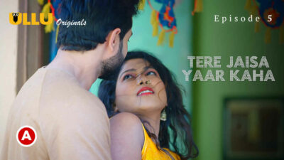Tere Jaisa Yaar Kaha 2023 Ullu Hindi Porn Web Series Ep 5