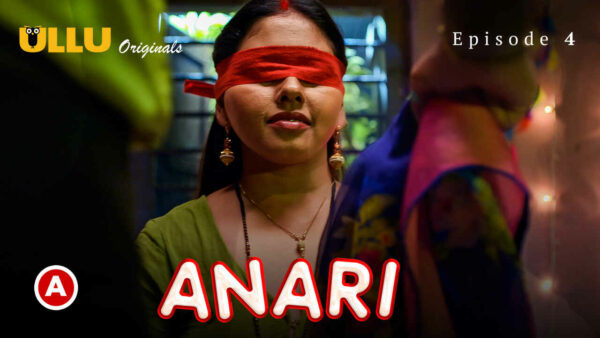 Anari Part 2 2023 Ullu Originals Hindi Porn Web Series Ep 4