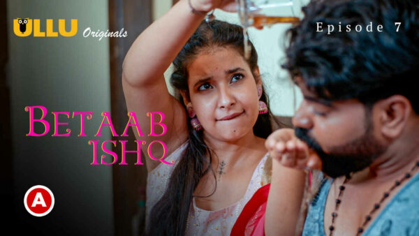 Betaab Ishq Part 2 2023 Ullu Hindi Porn Web Series Episode 7