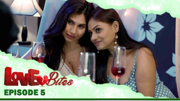 Love Bites 2023 Eortv Originals Hindi Porn Series Episode 5
