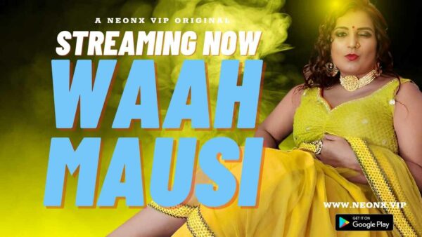 Waah Mausi 2023 Neonx Originals Hindi Uncut Porn Video