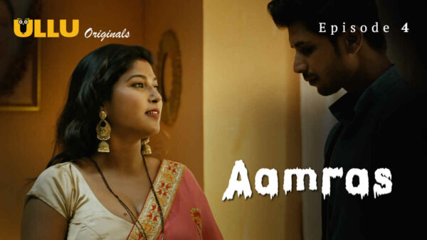 Aamras Part 1 2023 Ullu Originals Hindi Porn Web Series Ep 4