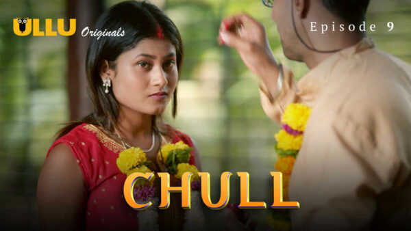 Chull Part 3 2023 Ullu Originals Hindi Porn Web Series Ep 9