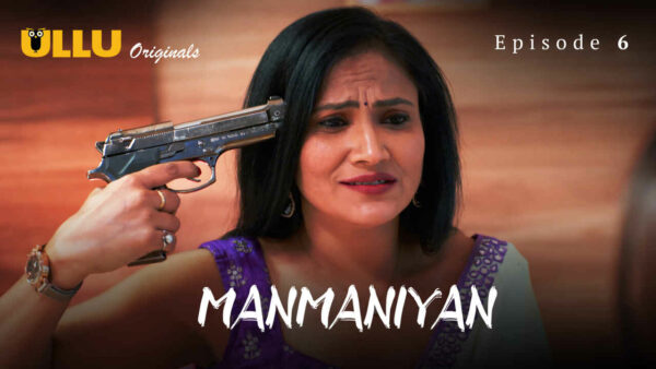 Manmaniyan Part 2 2023 Ullu Hindi Porn Web Series Episode 6