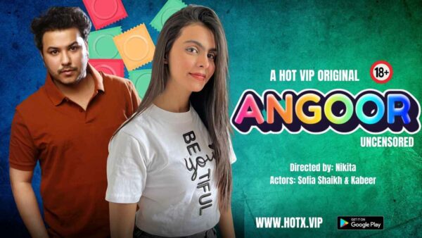Angoor 2023 Hotx Vip Originals Hindi Hot Porn Video