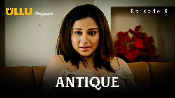 Antique Part 2 2023 Ullu Originals Hindi Porn Web Series Ep 9
