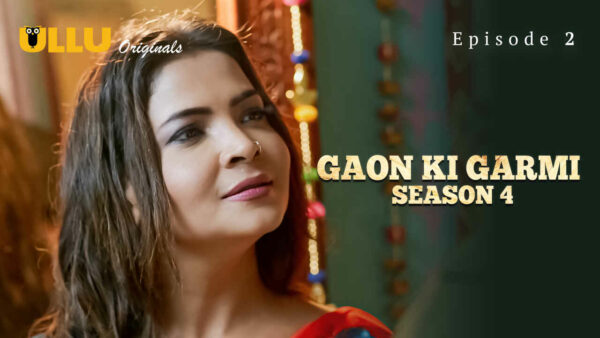 Gaon Ki Garmi Season 4 2023 Ullu Hindi Porn Web Series Ep 2