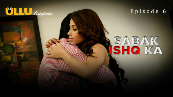Sabak Ishq Ka 2023 Ullu Originals Hindi Porn Web Series Ep 6