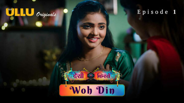 Woh Din – Desi Kisse 2023 Ullu Hindi Porn Web Series Ep 1