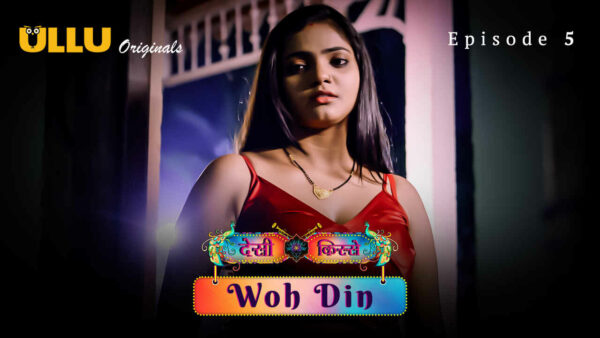 Woh Din – Desi Kisse 2023 Ullu Hindi Porn Web Series Ep 5