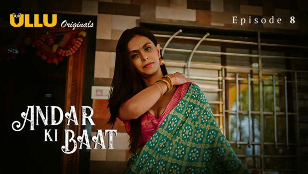 Andar Ki Baat 2023 Ullu Originals Hindi Porn Web Series Ep 8