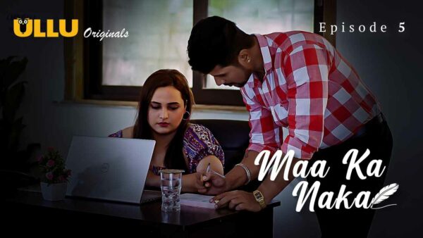 Maa Ka Naka 2023 Ullu Originals Hindi Porn Web Series Ep 5