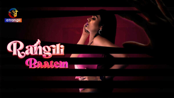 Rangili Baatein 2023 Atrangii Originals Hindi Porn Short Film