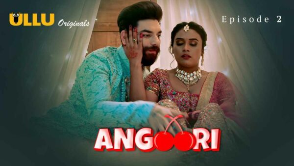 Angoori 2023 Ullu Originals Hindi Porn Web Series Episode 2