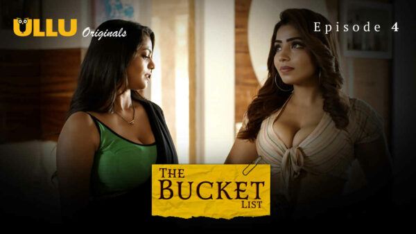 The Bucket List 2023 Ullu Originals Hindi Porn Web Series Ep 4