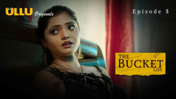 The Bucket List 2023 Ullu Originals Hindi Porn Web Series Ep 5