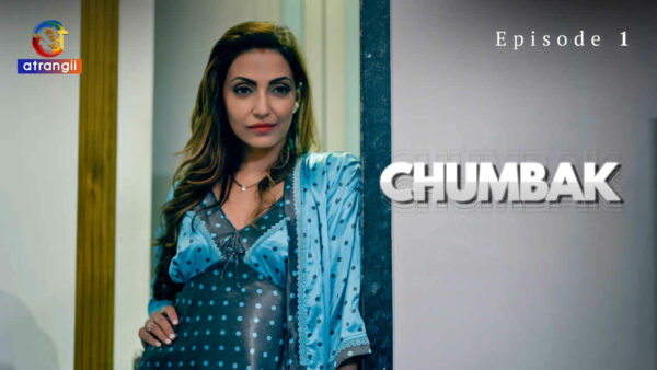 Chumbak 2023 Atrangii Originals Hindi Porn Web Series Ep 1