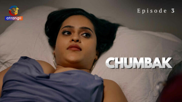 Chumbak 2023 Atrangii Originals Hindi Porn Web Series Ep 3