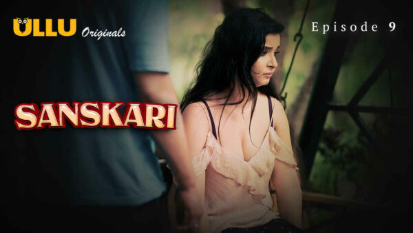 Sanskari 2023 Ullu Originals Hindi Porn Web Series Episode 9