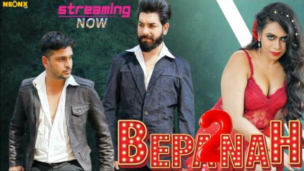 Bepanah 2 2023 Neonx Vip Originals Hindi Uncut Porn Video