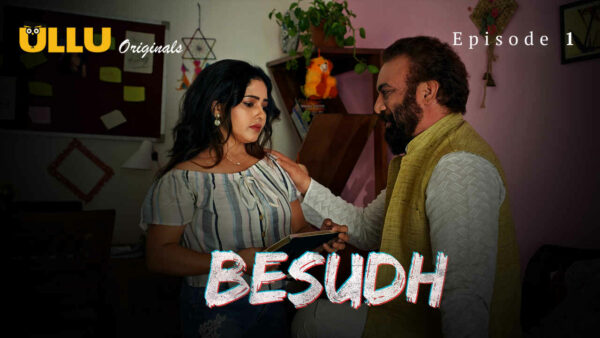 Besudh 2023 Ullu Originals Hindi Porn Web Series Episode 1