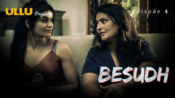 Besudh 2023 Ullu Originals Hindi Porn Web Series Episode 4