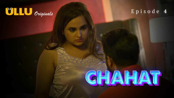 Chahat 2023 Ullu Originals Hindi Porn Web Series Episode 4