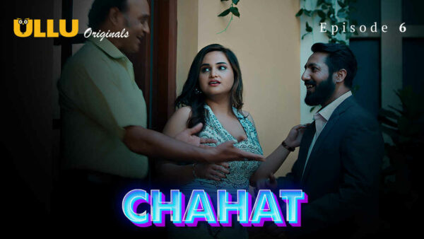 Chahat 2023 Ullu Originals Hindi Porn Web Series Episode 6