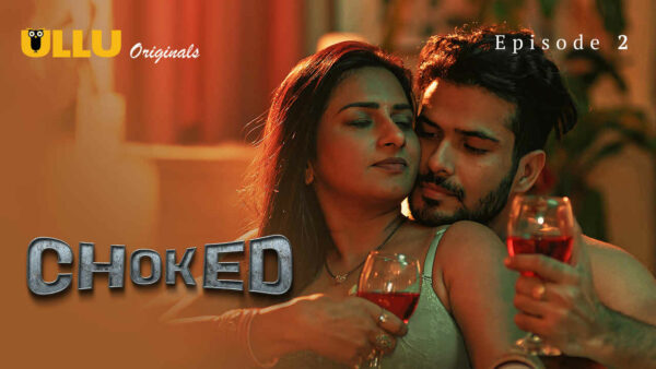Choked 2023 Ullu Originals Hindi Porn Web Series Episode 2