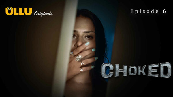 Choked 2024 Ullu Originals Hindi Porn Web Series Episode 6