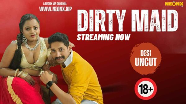 Dirty Maid 2024 Neonx Vip Originals Hindi Uncut Porn Video