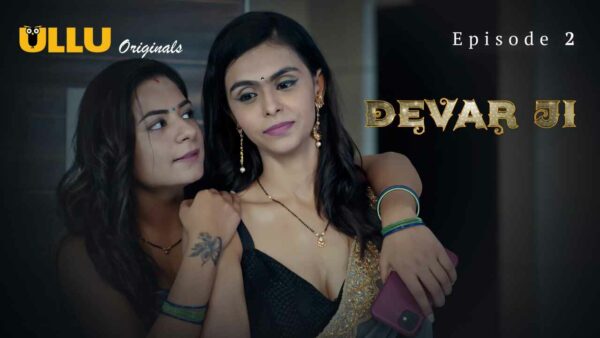 Devar Ji 2024 Ullu Originals Hindi Porn Web Series Episode 2
