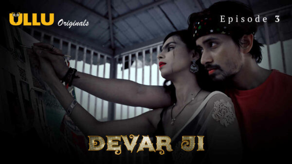 Devar Ji 2024 Ullu Originals Hindi Porn Web Series Episode 3
