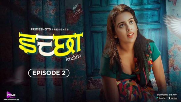 Ichchha 2024 Primeshots Hindi Porn Web Series Episode 2