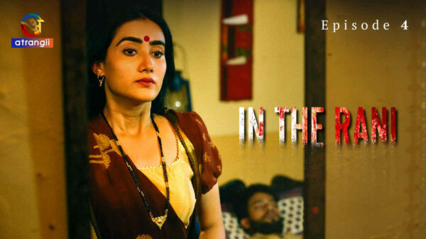 In the Rani 2024 Atrangii Originals Hindi Porn Web Series Ep 4
