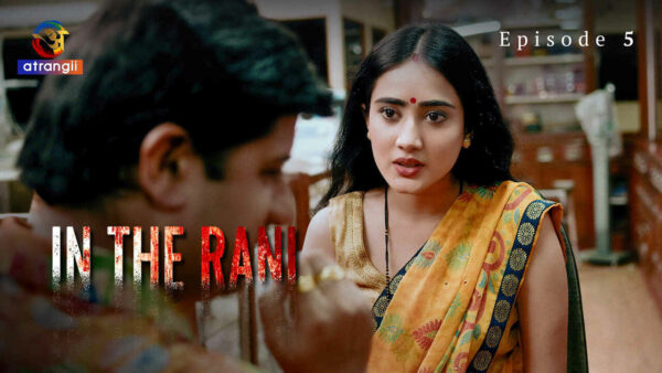 In the Rani 2024 Atrangii Originals Hindi Porn Web Series Ep 5