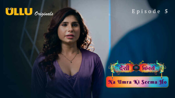 Na Umra Ki Seema Ho 2024 Ullu Hindi Porn Web Series Episode 5