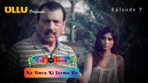 Na Umra Ki Seema Ho 2024 Ullu Hindi Porn Web Series Episode 7