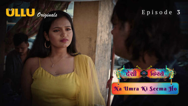 Na Umra Ki Seema Ho 2024 Ullu Hindi Porn Web Series Episode 3