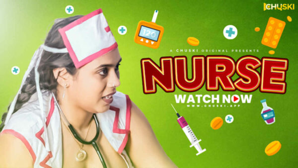 Nurse 2024 Chuski App Originals Hindi Uncut Porn Video