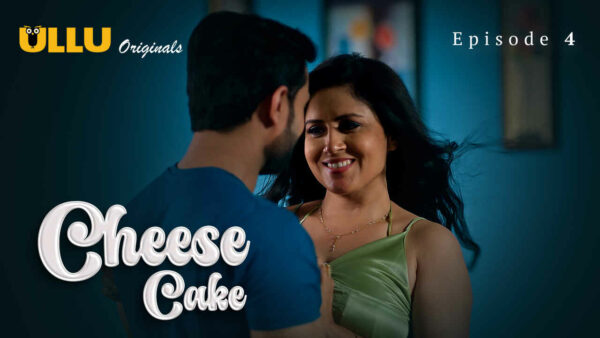 Cheese Cake 2024 Ullu Originals Hindi Porn Web Series Ep 4