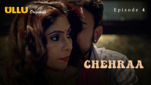 Chehraa 2024 Ullu Originals Hindi Porn Web Series Episode 4