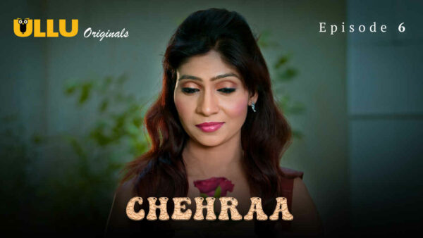 Chehraa 2024 Ullu Originals Hindi Porn Web Series Episode 6