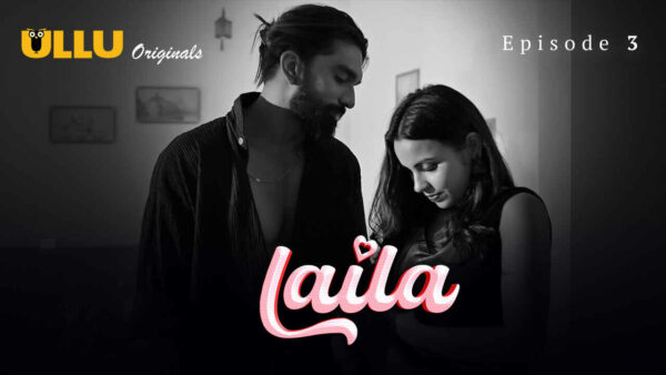 Laila 2024 Ullu Originals Hindi Porn Web Series Episode 3
