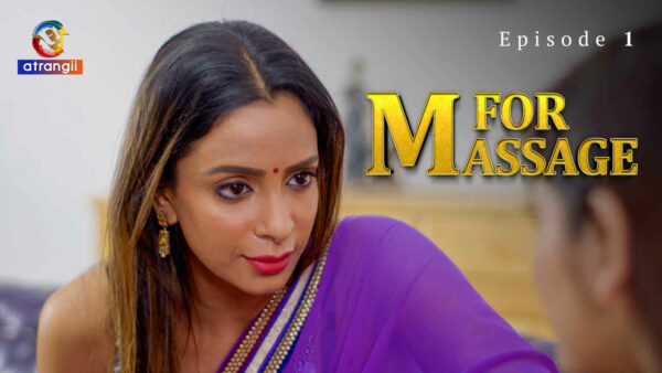 M For Massage 2024 Atrangii Originals Porn Web Series Ep 1
