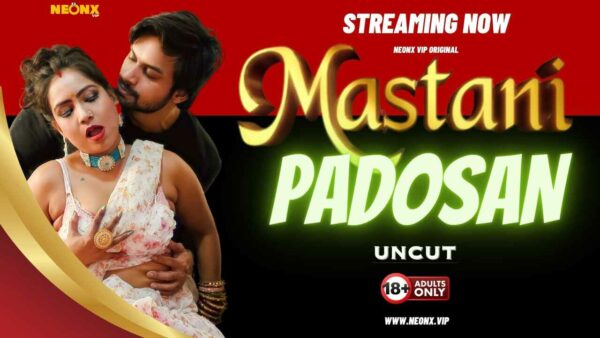 Mastani Padosan 2024 Neonx Originals Hindi Uncut Porn Video