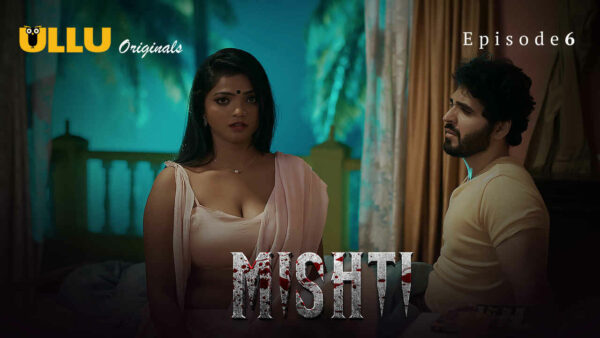 Mishti 2024 Ullu Originals Hindi Porn Web Series Episode 6