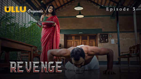 Revenge 2024 Ullu Originals Hindi Porn Web Series Episode 3