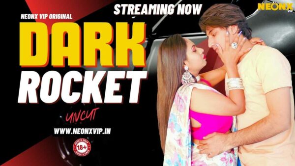 Dark Rocket 2024 Neonx Originals Hindi Uncut Porn Video